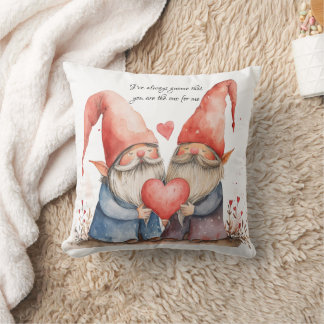 Cute I've Always Gnome You Are The One  Cushion