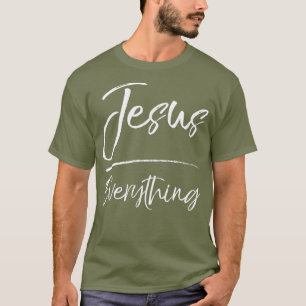 Cute Jesus Gifts Fun Christian Quote Jesus Over T-Shirt
