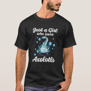 Cute Just A Girl Who Loves Axolotls Pet Fish Aqua T-Shirt