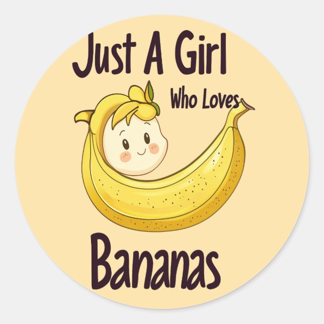 Cute Just A Girl Who Loves Bananas Fruit Lover Classic Round Sticker (Front)