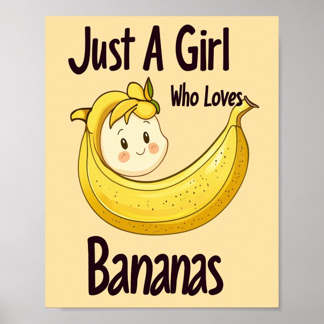 Cute Just A Girl Who Loves Bananas Fruit Lover Poster (Front)