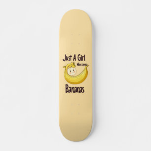 Cute Just A Girl Who Loves Bananas Fruit Lover Skateboard