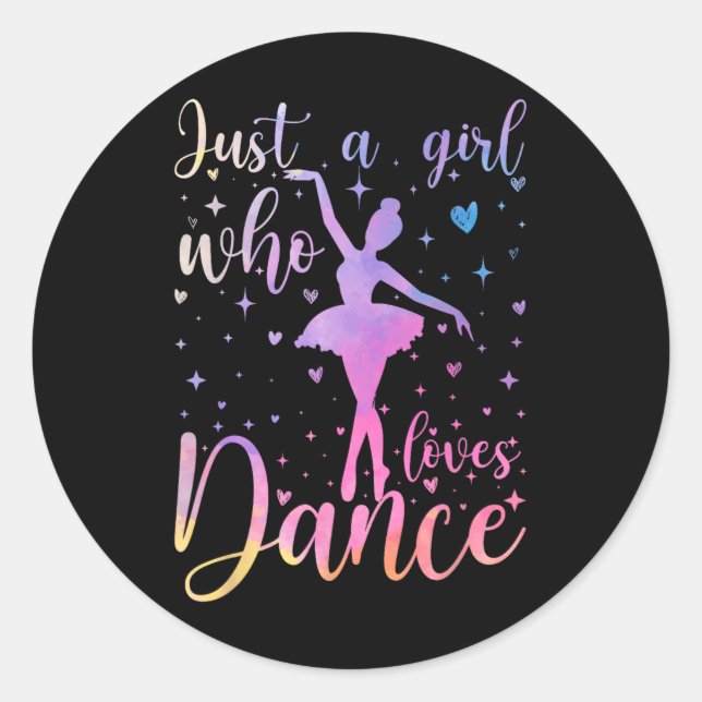 Cute Just A Girl Who Loves Dance Lover  Classic Round Sticker (Front)