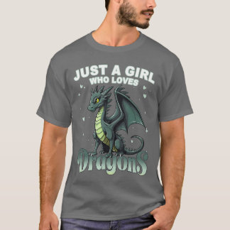 Cute Just A Girl Who Loves Dragons Cool Dragon Col T-Shirt