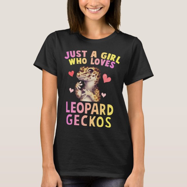 Cute Just A Girl Who Loves Leopard Geckos Lizard R T-Shirt (Front)