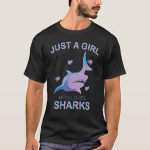 Cute Just A Girl Who Loves Sharks Shark Lovely Gi T-Shirt