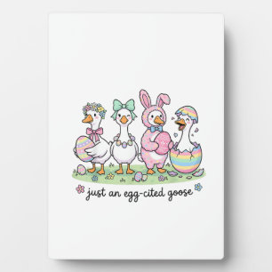 Cute Just an Eggcited Goose Easter Day Girl Women  Plaque
