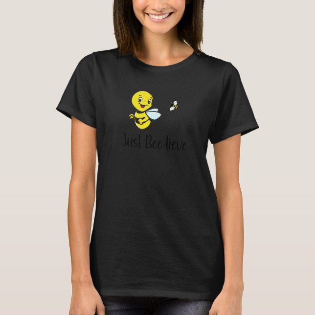 Cute Just Beelieve Bumblebee Graphic Women Men Uni T-Shirt (Front)