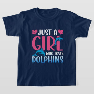 Cute just girl loves dolphins T-Shirt