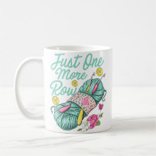 Cute Just One More Row - Floral For Knitting Lover Coffee Mug