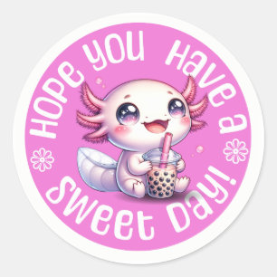 Cute Kawaii Axolotl "Hope You Have a Sweet Day" Classic Round Sticker