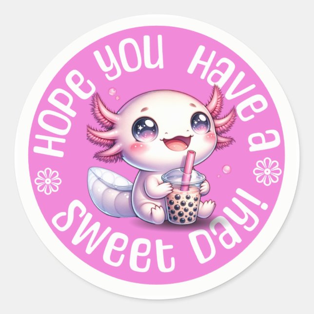 Cute Kawaii Axolotl "Hope You Have a Sweet Day" Classic Round Sticker (Front)
