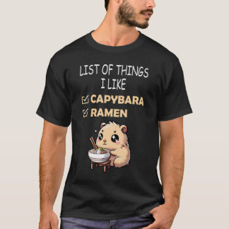 Cute Kawaii Capybara List Of Things I Like Ramen L T-Shirt