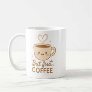 Cute Kawaii Coffee Mug   But First, Coffee   Smile