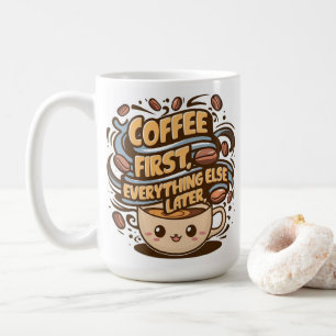 Cute Kawaii Coffee Mug – “Coffee First, Everything