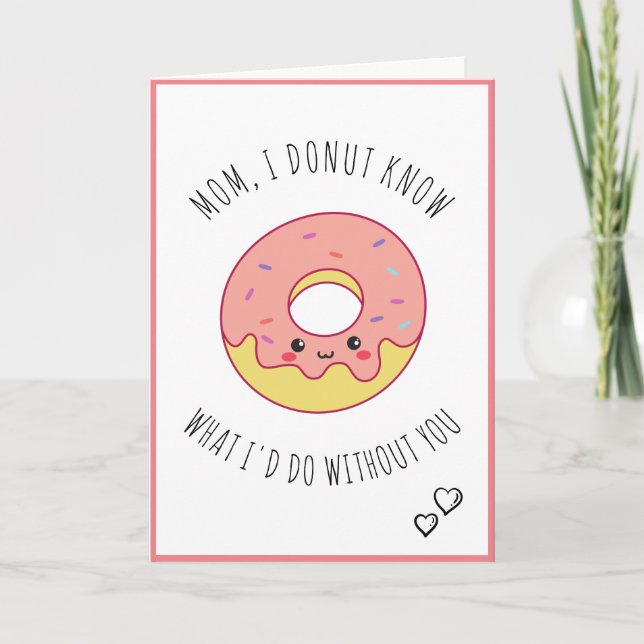 Cute Kawaii Doughnut Mother's Day Quote Saying Swe Holiday Card (Front)