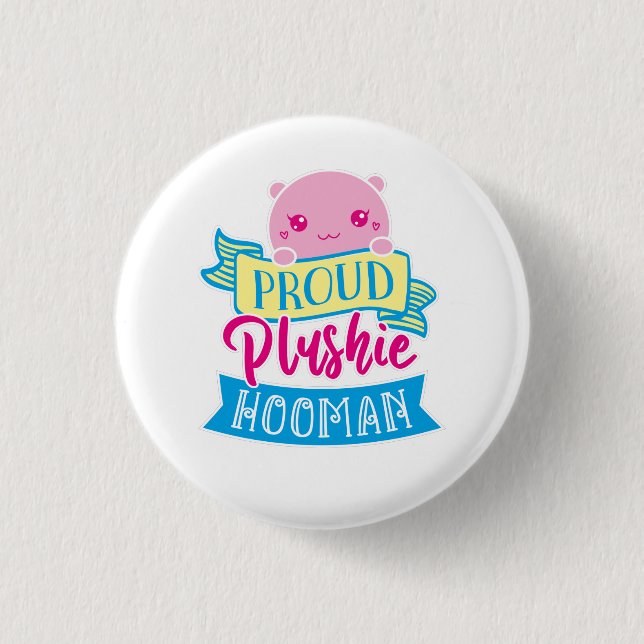 Cute Kawaii Funny Quote | Proud Plushie Hooman 3 Cm Round Badge (Front)