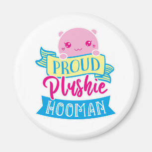 Cute Kawaii Funny Quote   Proud Plushie Hooman  Magnet