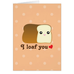 Cute Kawaii I Loaf You Funny Happy Valentine's Day
