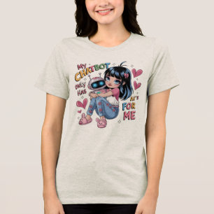 🤖Cute Kawaii Love My Chatbot Only Has Ai's for Me Tri-Blend Shirt