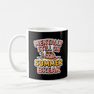 Cute Kawaii “Mentally Still on Summer Break” Coffee Mug