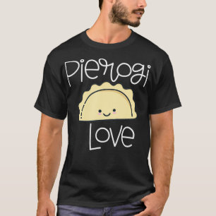 Cute Kawaii Pierogi Polish Food Pierogi Love T-Shirt