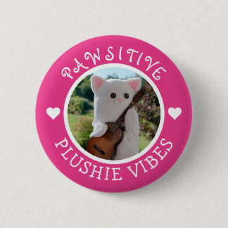 Cute Kawaii Pink Pawsitive Plushie Vibes Photo 6 Cm Round Badge