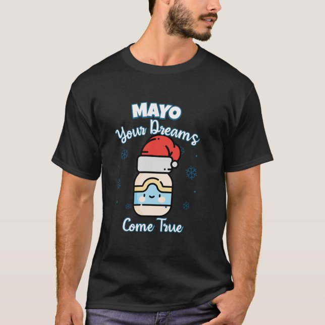 Cute Kawaii Santa Hat Mayonnaise Mayo Your Dreams  T-Shirt (Front)