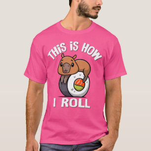 Cute Kawaii Sushi How I Roll Capybara T-Shirt