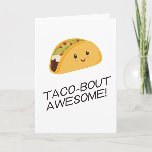 Cute Kawaii Taco Taco-bout Awesome Card (Front)