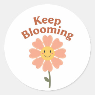 Cute "Keep Blooming" Positive Quote Classic Round Sticker