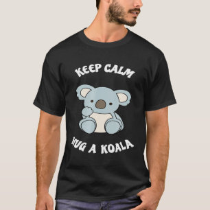 Cute Keep Calm Hug A Koala Bear T-Shirt