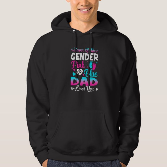 Cute Keeper Of Gender Pink Or Blue Dad Loves You   Hoodie (Front)