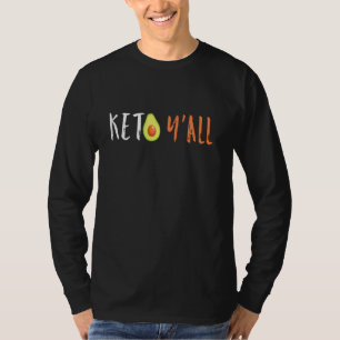 Cute Keto Diet Low Carb High Fat Keto Yall Funny T-Shirt