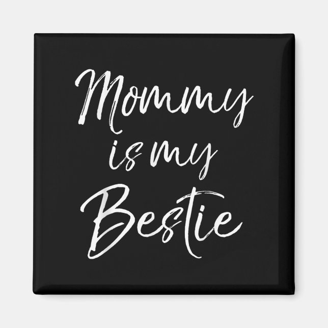 Cute Kids Mom Is My Friend Gift Mommy Is My Ie  Magnet (Front)