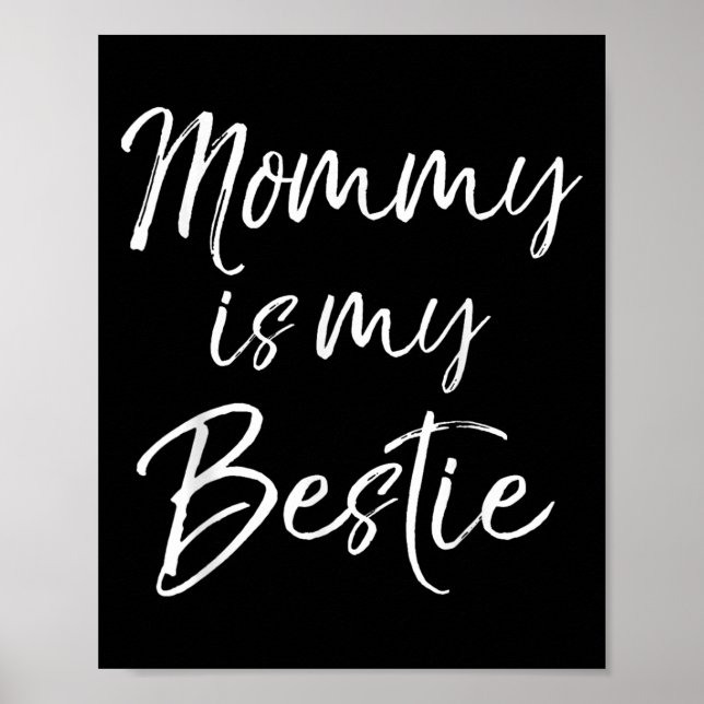 Cute Kids Mom Is My Friend Gift Mommy Is My Ie  Poster (Front)