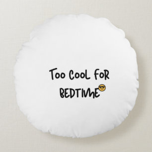 Cute Kids Pillow Too Cool For Bedtime Funny pillow