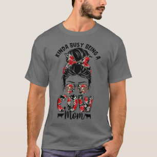 Cute Kinda Busy Being A Cow Mum Messy Bun Hair Flo T-Shirt