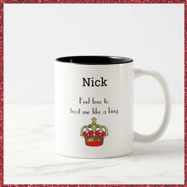 Cute King Crown Funny Quote Two-Tone Coffee Mug (Creator Uploaded)
