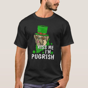 Cute Kiss Me I M Pugrish Irish Pug Dog Saint Patri T-Shirt