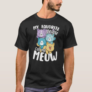 Cute kitten cat favourite people call me meow T-Shirt