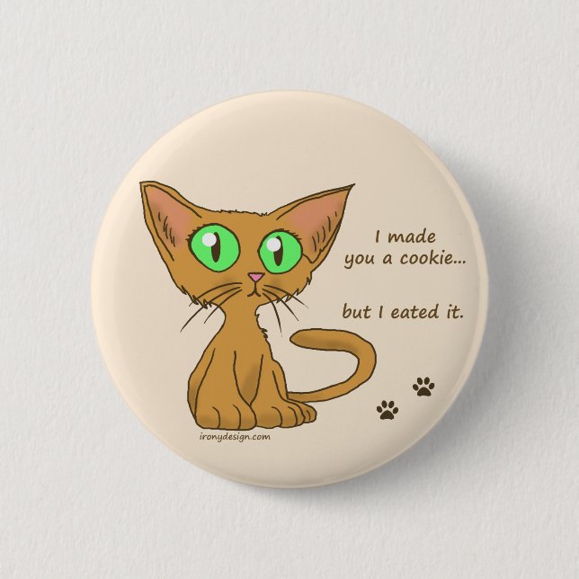 Cute Kitty Ate Your Cookie 6 Cm Round Badge (Front)