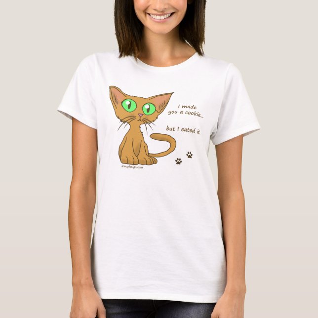 Cute Kitty Ate Your Cookie T-Shirt (Front)