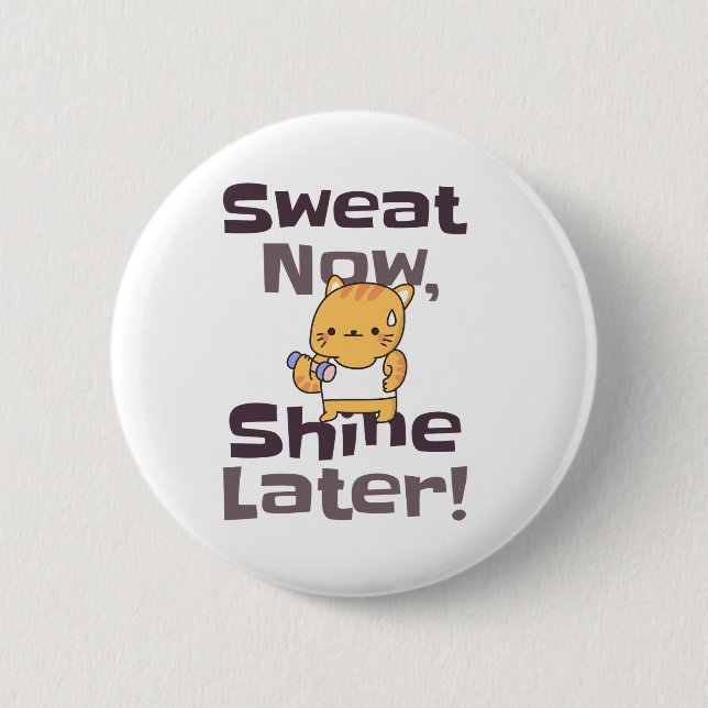 Cute Kitty Gym Motivation Pin - “Sweat Now!” (Front)