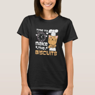 Cute Kitty Time To Make The Biscuits Cat Universe T-Shirt