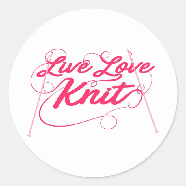 Cute Knitting Live Love Knit Quote Novelty Classic Round Sticker (Front)