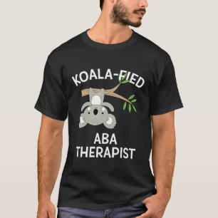 Cute Koala Aba Therapist Funny Pun Autism T-Shirt