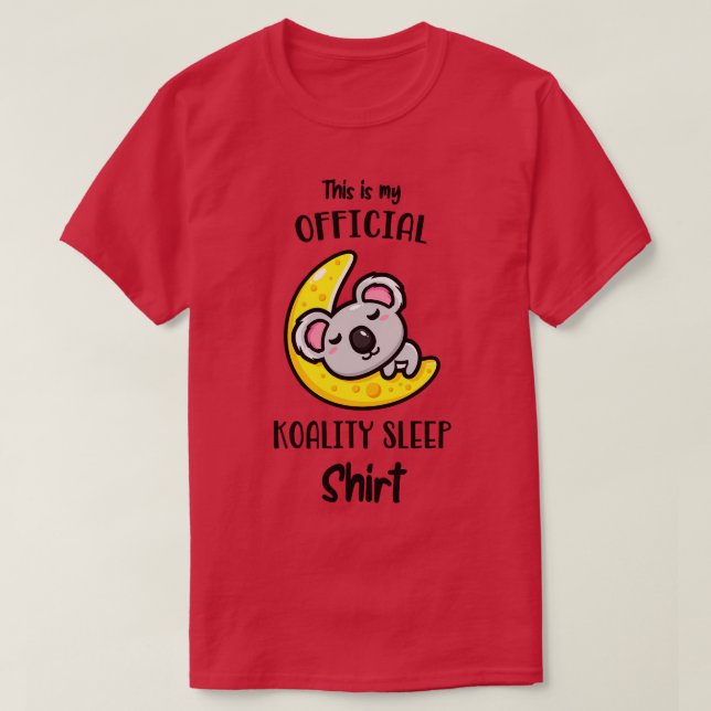 Cute Koala Bear This Is My Koality Sleep Fun T-Shirt (Design Front)