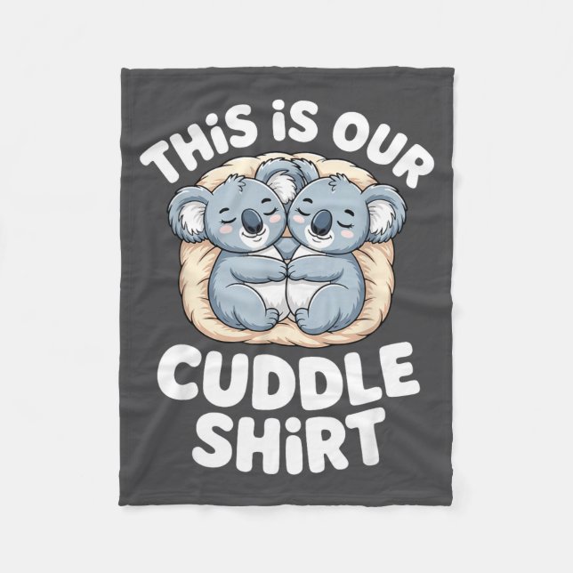 Cute Koala Couple Nest This Is Our Cuddle  Fleece Blanket (Front)