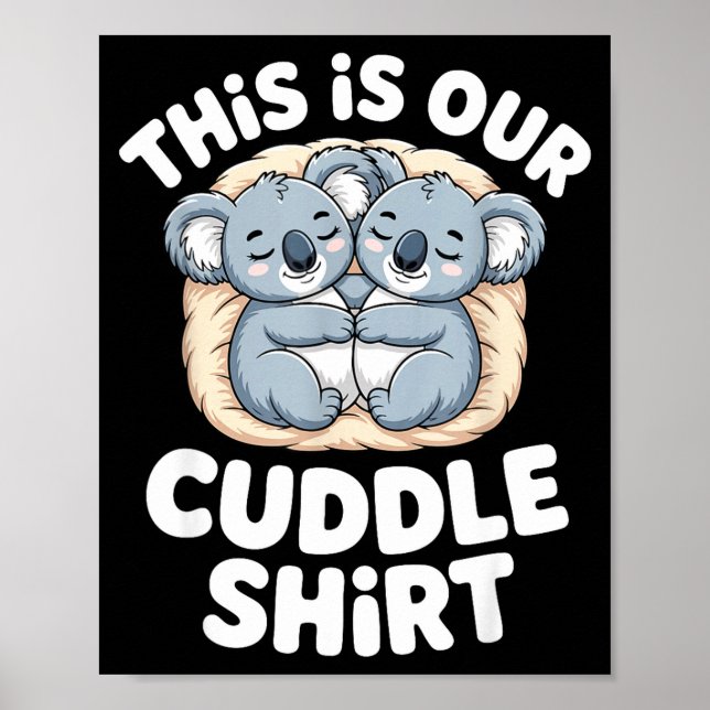 Cute Koala Couple Nest This Is Our Cuddle  Poster (Front)
